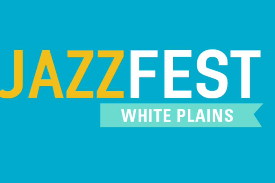 White Plains Jazz & Food Festival 2018 What To Do