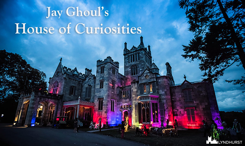 Jay Ghoul’s House of Curiosities: Lyndhurst Mansion