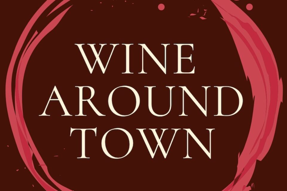 Wine Around Town Chappaqua