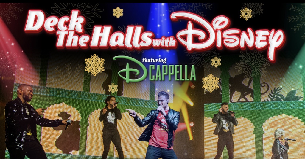 Disney Concerts presents Deck the Halls with Disney featuring DCappella. Delight in a family night-out set to the magical and musical sounds of Disney’s premier a cappella singing sensation DCappella! Kick off the holiday season as DCappella takes you through a musical journey featuring all of your favorite holiday songs PLUS Disney’s greatest hits from Encanto, The Little Mermaid, The Lion King, Beauty and the Beast, and much more!