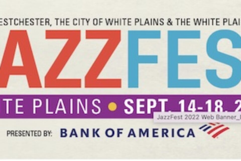 JazzFest White Plains White Plains Jazz & Food Festival What To Do