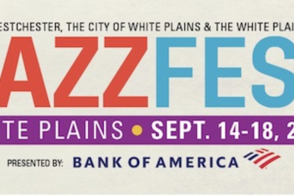 White Plains Jazz Fest Free Events What To Do