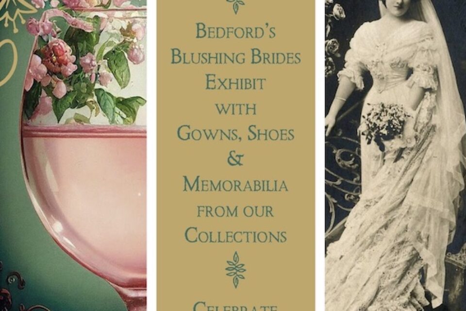 Bedford Historial Society: Bubbles & Brides