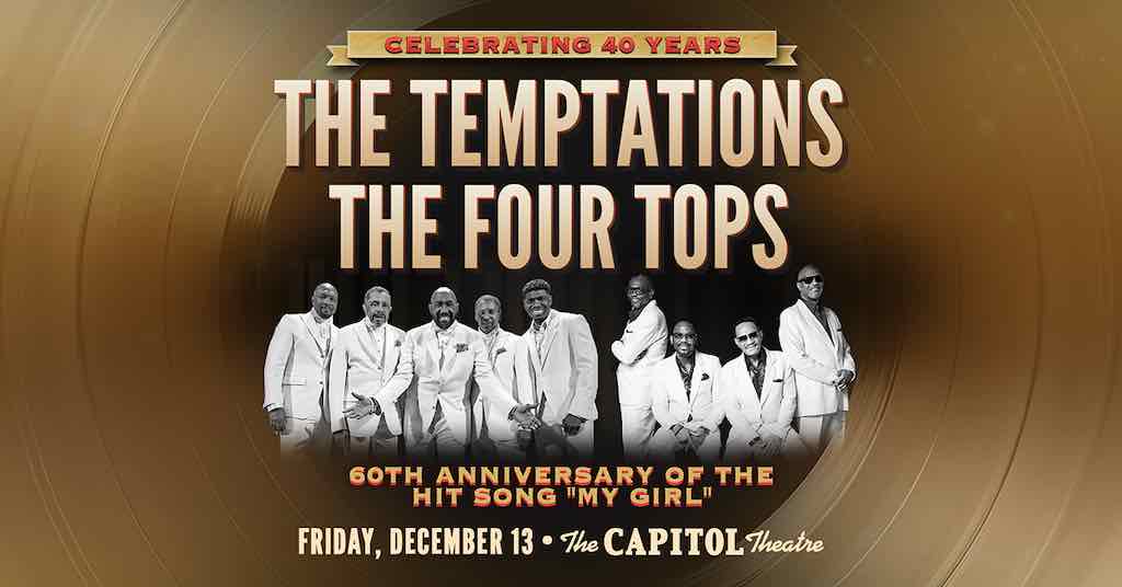 The Capitol Theatre: The Temptations & The Four Tops