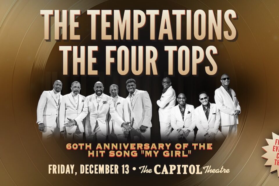 The Capitol Theatre: The Temptations & The Four Tops